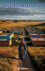 Bozkır Topraklarında Zaman - Amore Yayınevi