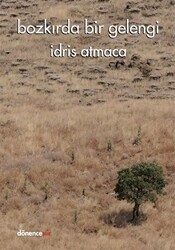 Bozkırda Bir Gelengi - Dönence Basım ve Yayın Hizmetleri
