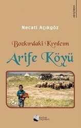 Bozkırdaki Kıvılcım - Arife Köyü - Karina Yayınevi