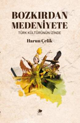 Bozkırdan Medeniyete - 1