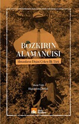 Bozkırın Alamancısı Almanların Dişini Çeken İlk Türk - Divit Kitabevi