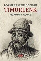 Bozkırın Altın Çocuğu Timurlenk - Akıl Fikir Yayınları