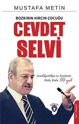 Bozkırın Hırçın Çocuğu Cevdet Selvi - Dorlion Yayınları