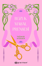 Bozuk Masal Prensesi - Epsilon Yayınevi