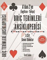 Briç Terimleri Ansiklopedisi A`dan Z` ye İngilizce Türkçe 1.Cilt Genel Konular - Tarık Sadak Briç Yayınları