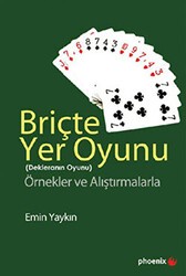 Briçte Yer Oyunu - Dekleranın Oyunu - Phoenix Yayınevi