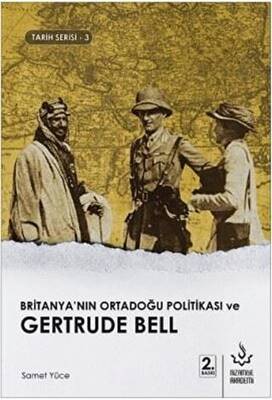 Britanya`nın Ortadoğu Politikası ve Gertrude Bell