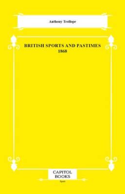 British Sports and Pastimes 1868 - 1