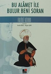 Bu Alamet ile Bulur Beni Soran Fuzuli Kitabı - Kesit Yayınları