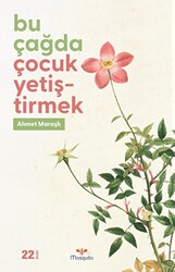 Bu Çağda Çocuk Yetiştirmek - 1