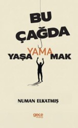 Bu Çağda Yaşayamamak - Gece Kitaplığı