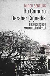 Bu Çamuru Beraber Çiğnedik - İletişim Yayınevi