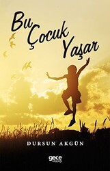 Bu Çocuk Yaşar - Gece Kitaplığı