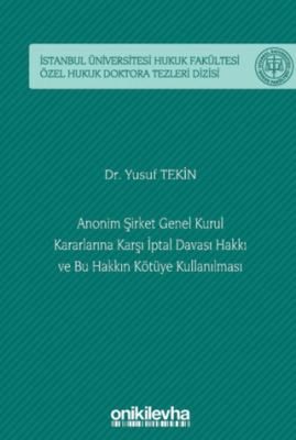 Bu Hakkın Kötüye Kullanılması - İstanbul Üniversitesi Hukuk Fakültesi Özel Hukuk Doktora Tezleri Dizisi No: 58 - 1