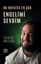 Bu Hayatta En Çok Engelimi Sevdim - Çıra Yayınları