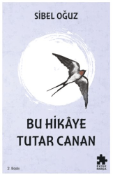 Bu Hikaye Tutar Canan - Eksik Parça Yayınları