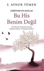 Bu His Benim Değil - Görünmeyen Bağlar - Destek Yayınları