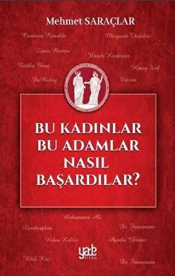 Bu Kadınlar Bu Adamlar Nasıl Başardılar? - 1