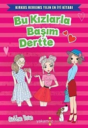 Bu Kızlarla Başım Dertte - Yakamoz Yayınevi