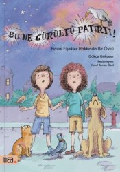 Bu Ne Gürültü Patırtı - Mea Kitap