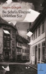 Bu Şehrin Üzerine Dökülen Şiir - Şey Kitap