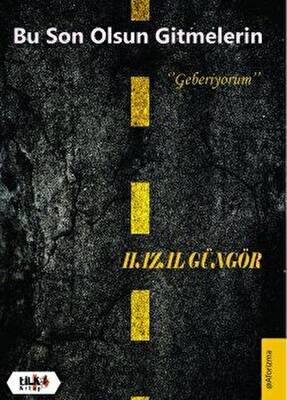 Bu Son Olsun Gitmelerin - 1