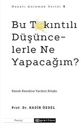 Bu Takıntılı Düşüncelerle Ne Yapacağım? - Epsilon Yayınevi