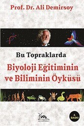 Bu Topraklarda Biyoloji Eğitiminin ve Biliminin Öyküsü - Sarmal Kitabevi
