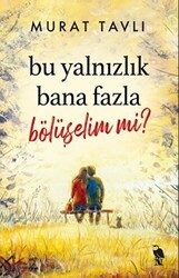 Bu Yalnızlık Bana Fazla Bölüşelim mi? - Nemesis Kitap