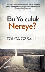 Bu Yolculuk Nereye? - Tılsım Yayınevi