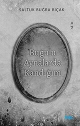 Buğulu Aynalarda Kandığım - Mat Kitap