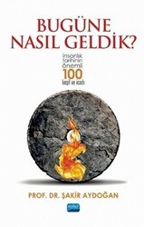 Bugüne Nasıl Geldik? - Nobel Akademik Yayıncılık