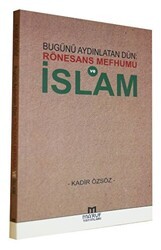 Bugünü Aydınlatan Dün: Rönesans Mefhumu ve İslam - Ma`ruf Yayınları
