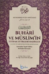 Buhari ve Müslim`in İttifak Ettikleri Hadisler - Beka Yayınları