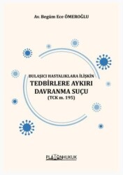 Bulaşıcı Hastalıklara İlişkin Tedbirlere Aykırı Davranma Suçu - Platon Hukuk