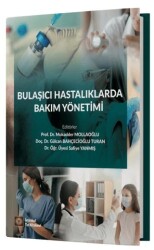 Bulaşıcı Hastalıklarda Bakım Yönetimi - İstanbul Tıp Kitabevi