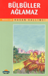Bülbüller Ağlamaz - Hikmet Neşriyat - Kafdağı Gençlik Kitapları