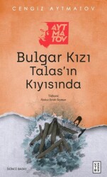 Bulgar Kızı - Talas’ın Kıyısında - Ketebe Yayınları