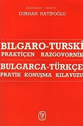 Bulgarca - Türkçe - Pratik Konuşma Kılavuzu Bılgaro - Turski - Praktiçen Razgovornik Farklı Seçenekleri - Tekin Yayınevi
