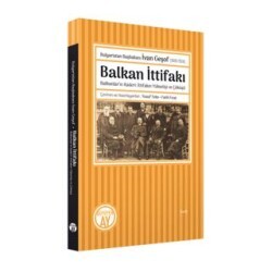 Bulgaristan Başbakanı İvan Geşof 1849-1924 - Balkan İttifakı - Büyüyen Ay Yayınları