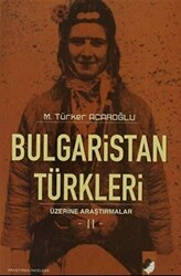Bulgaristan Türkleri Üzerine Araştırmalar-2 - IQ Kültür Sanat Yayıncılık