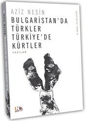 Bulgaristan’da Türkler Türkiye’de Kürtler - Nesin Yayınevi
