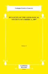 Bulletin of the Geological Society of America, 1897 - Capitol Books