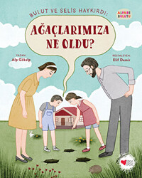 Bulut ve Selis Haykırdı: Ağaçlarımıza Ne Oldu? - Alfabe Bulutu 4 - 1