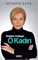 Bulutları Aralayan O Kadın - Librum Kitap