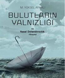 Bulutların Yalnızlığı - Yazarın Kendi Yayını - M. Yüksel Arkalı