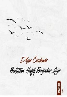 Buluttan Hafif Buğudan Ağır - 1