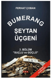 Bumerang Şeytan Üçgeni 2. Bölüm: Suçlu ve Güçlü - YAY - Yeni Anadolu Yayınları