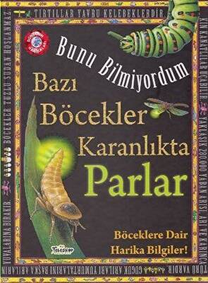 Bunu Bilmiyordum - Bazı Böcekler Karanlıkta Parlar - 1