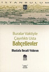 Buralar Vaktiyle Çayırlıktı Usta Bahçelievler - Heyamola Yayınları